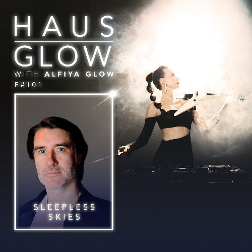 Haus Glow 101 | Sleepless Skies Guestmix (Alfiya Glow)
