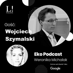 Eko podcast. Jak powinien wyglądać zrównoważony rozwój? Wojciech Szymalski gościem Weroniki Michalak