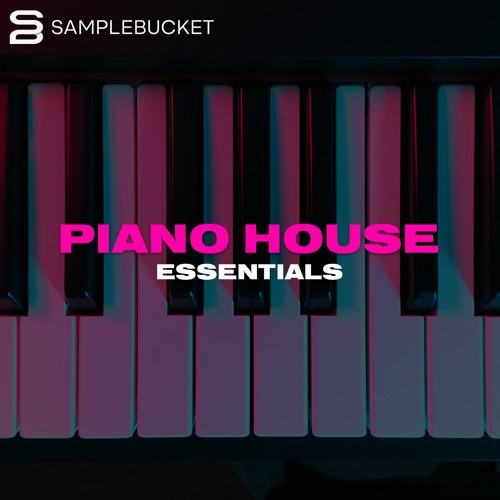 Stream Piano House Essentials by Sample Bucket Listen online for free
