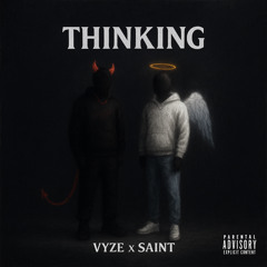 Vyze x Saint – Thinking