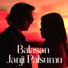 Yamani Abdillah - Balasan Janji Palsumu