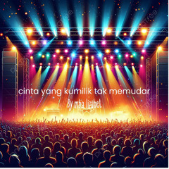 cinta yang kumilik tak memudar