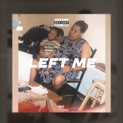 Left Me (Prod.Tee$ogeeked)