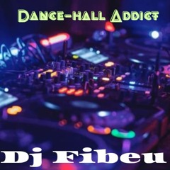 Mix Dance hall addict. DJ FIBEU