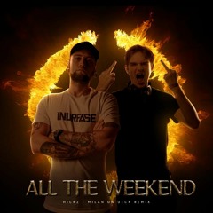 Hickz - All The Weekend (Milan On Deck Remix)