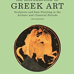 TÉLÉCHARGER An Introduction to Greek Art: Sculpture and Vase Painting in the Archaic and Classical