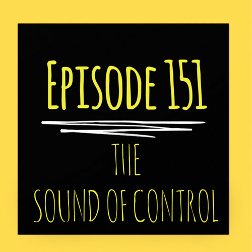 The ET Podcast | The Sound Of Control | Episode 151