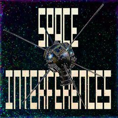 SPACE INTERFERENCES