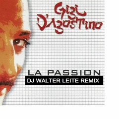 La Passion- Gigi D´agostino Dj Walter Leite MCZ tribal furious.