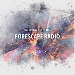 Forescape Radio #019
