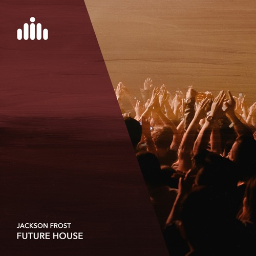 Stream Jackson Frost - Future House [FREE DOWNLOAD] By Jackson.