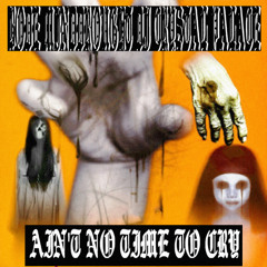 BODE - AIN'T NO TIME TO CRY (PROD. MINDDROUGH T X DJ CRYSTAL PALACE)