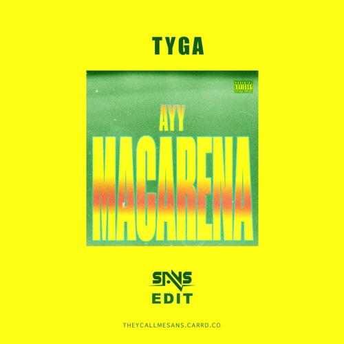 Tyga - Ayy Macarena (SANS Edit)