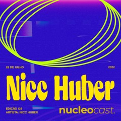 NUCLEOCAST #135 - Nicc Huber