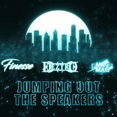 Finesse × DEZTRO ft MagMag - Jumping Out The Speakers