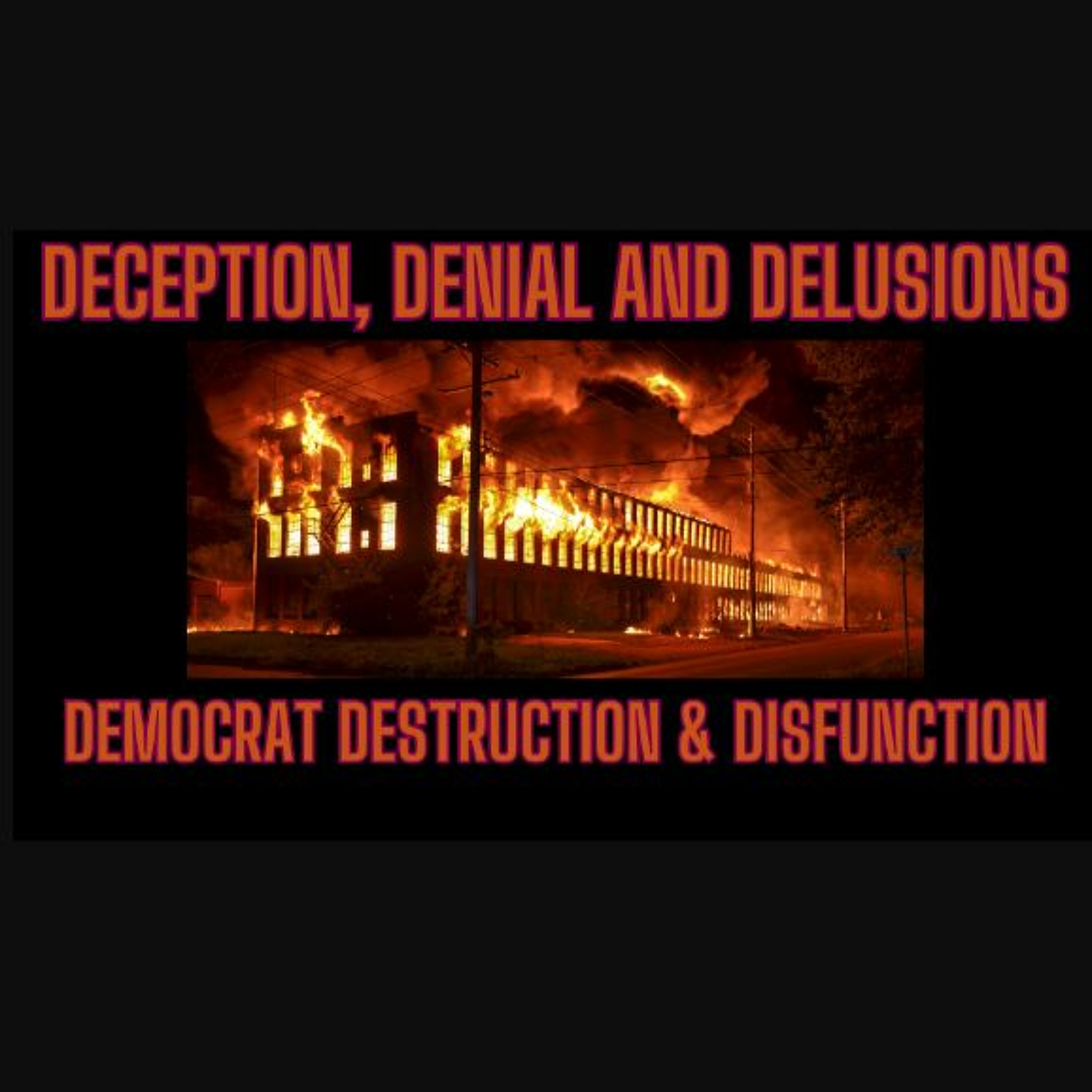 The Democrat Disfunction - See The Deception, Denial & Delusions In Action