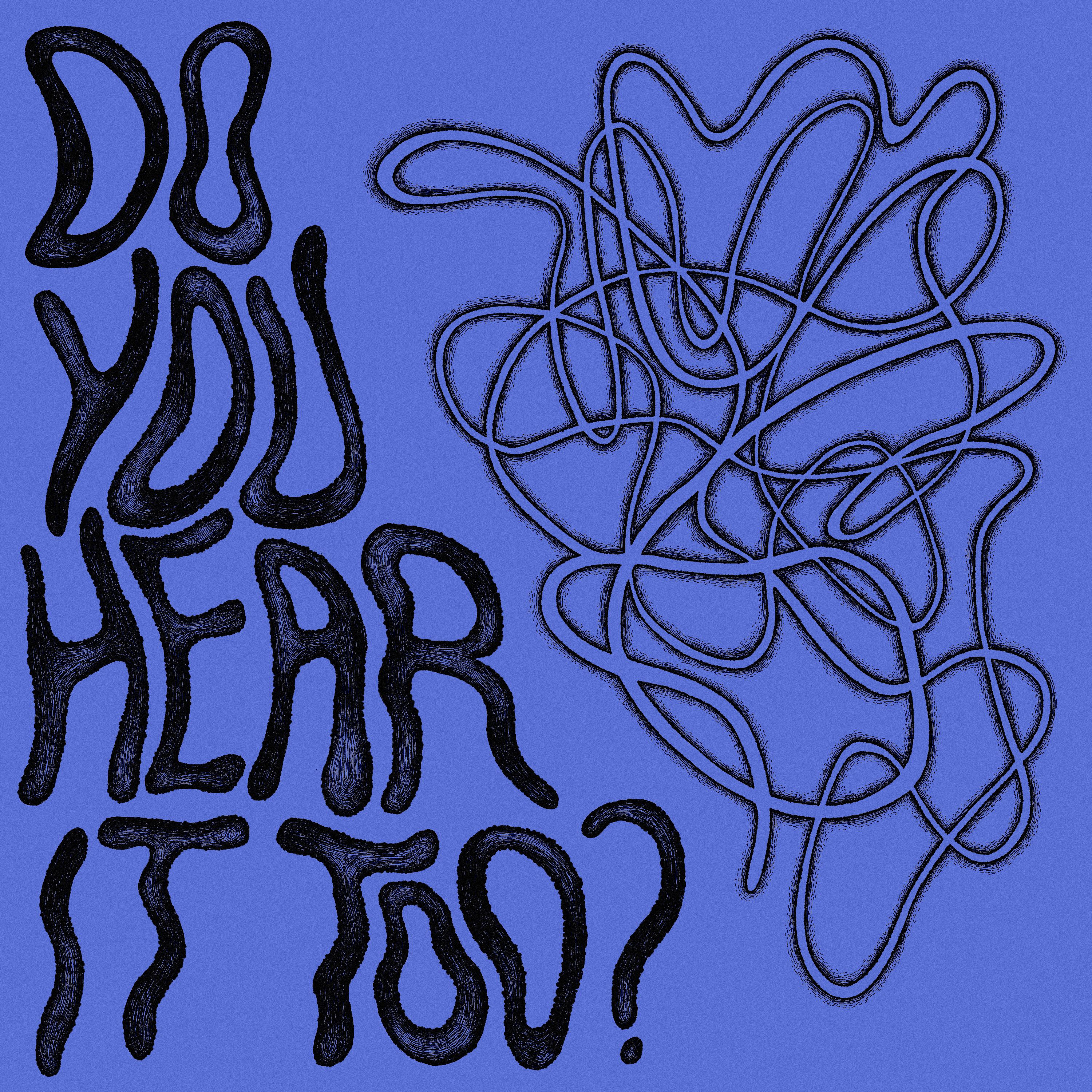 Do You Hear It Too? w/ Cocco Mio