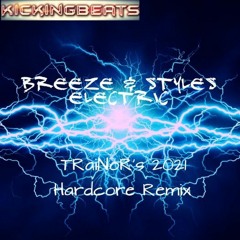 Electric 2021 ( Breeze & Styles ) TRaiNoR's 2021 Remix