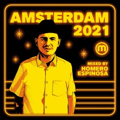 Amsterdam 2021 mixed by Homero Espinosa