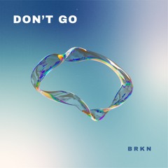 DON'T GO
