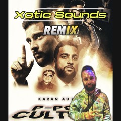 P Pop Remix - Karan Aujla 🔥- Xotic Sounds