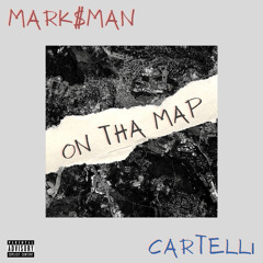 Mark$man x Cartelli - On Tha Map