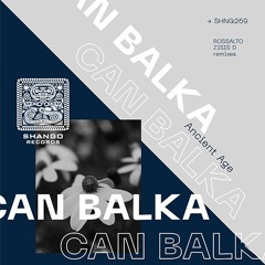 Can Balka -Ancient Age (RossAlto Remix)