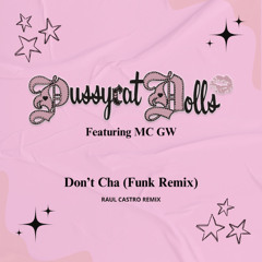 Pussycat Dolls & MC GW - Don't Cha (Funk Remix)