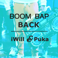 Boom Bap Back by iWill & PUKA