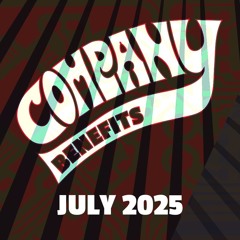 July 2025 Company Benefits