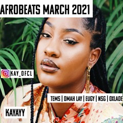 Afrobeats March 2021 Tems | Omah Lay | Eugy | NSG | Oxlade
