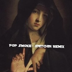Pop Smoke- Snitchin (Remix)
