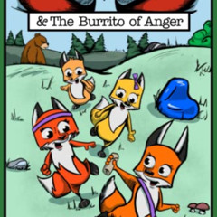 Access KINDLE ✉️ The Four Foxes: And The Burrito of Anger by  Donald Granger II PDF E