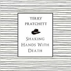 VIEW KINDLE 📔 Shaking Hands with Death by Terry Pratchett EPUB KINDLE PDF EBOOK