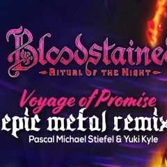 Bloodstained Remix🌘- Voyage of Promise X Your Contract has Expired 1.5 [Epic Metal Remix]