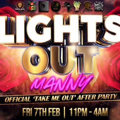 LIVE @ LIGHTS OUT MANNY - TAKE YOU OUT OFFICIAL AFTER PARTY 2WILD EVENTS