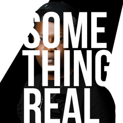 SOMETHING REAL 002 EPISODE