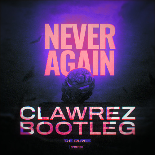 THE PURGE 𓆩✧𓆪 NEVER AGAIN (CLAWREZ BOOTLEG) [FREE DL]