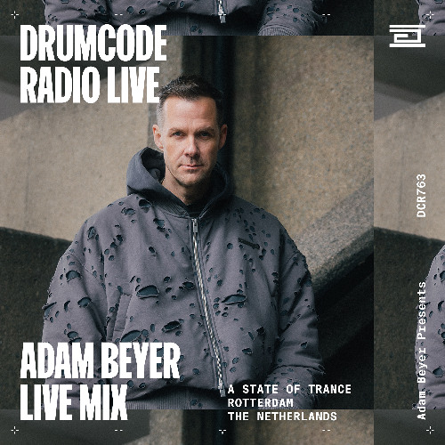 DCR763 – Drumcode Radio Live - Adam Beyer live from ASOT, Rotterdam