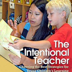 Access EPUB 📁 The Intentional Teacher: Choosing the Best Strategies for Young Childr