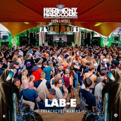 LAB-E | Harmony of Hardcore 2024 | Frenchcore Maniax