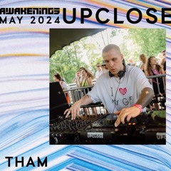 Tham - Awakenings Upclose 2024