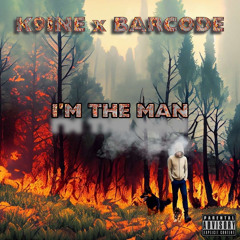K9ine - I'm The Man ( Produced By Barcode )