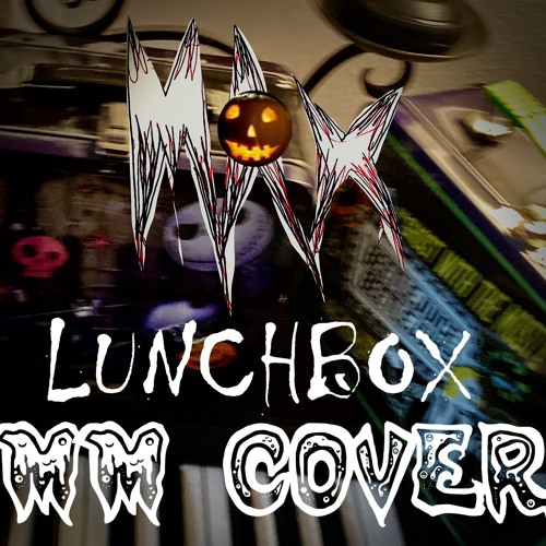 Lunchbox (MM Cover)
