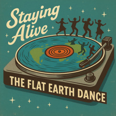 Flat Earth Dance