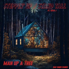 Man Up A Tree - Stand Tall Ft. Tessa J
