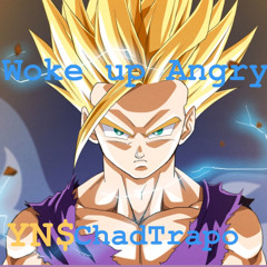 Woke up angry (Traphan) (prod by AntChamberlain)