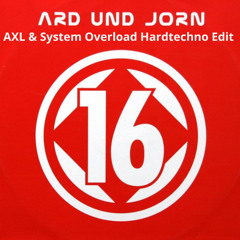 Ard und Jorn - 16 - AXL & System Overload Hardtechno Edit