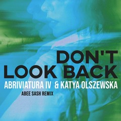 Don't Look Back (Abee Sash Remix)