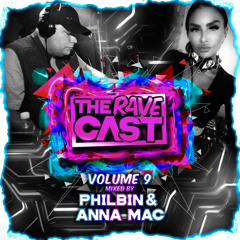 The Rave Cast Volume 9 - Philbin & Anna Mac